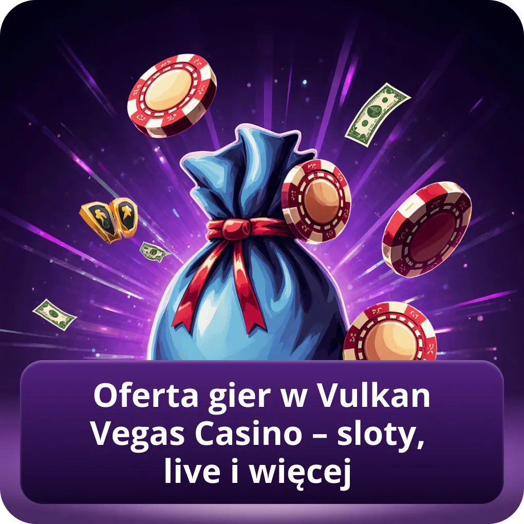 Oferta gier w Vulkan Vegas Casino – sloty, live i więcej